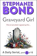 GRAVEYARD GIRL: part 5 of 6