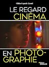 Le regard cinéma ...