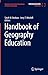 Handbook of Geography Education by Sarah W. Bednarz