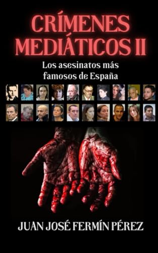 Crímenes mediáticos II: Los asesinatos más famosos de España (Criminales y crímenes mediáticos) (Spanish Edition)