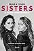 Sisters. La nostra storia incredibile by Chiara Iezzi