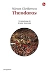 Theodoros by Mircea Cărtărescu