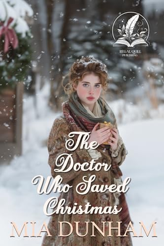The Doctor Who Saved Christmas: A Historical Western Romance Novel (Love and Valor on the Frontier)