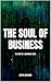 Soul of Business: The Story...