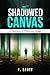 The Shadowed Canvas: Master...