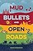 Mud, Bullets and Open Roads