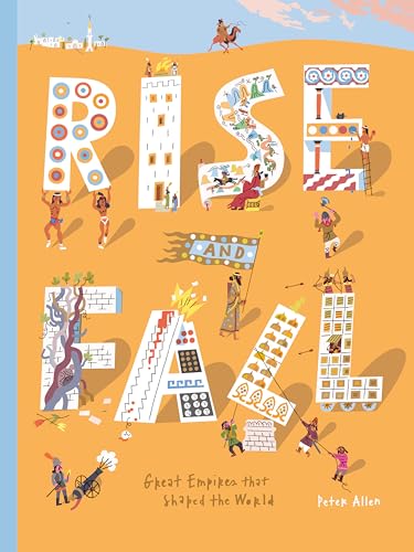 Rise and Fall: Great Empires That Shaped the World (Hardcover)