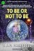 To Be or Not to Be: A Comin...