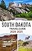 South Dakota Travel Guide 2024-2025 by Jane M. Beasley