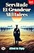 Servitude Et Grandeur Milit...