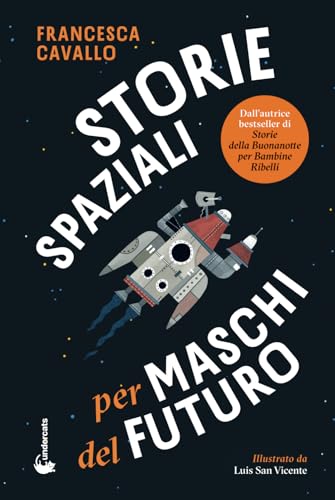 Storie Spaziali per Maschi del Futuro (Italian Edition)