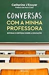 Conversas com a minha professora (PLANETA PORTUGAL) (Portuguese Edition) Conversas com a minha professora (PLANETA PORTUGAL) (Portuguese Edition)