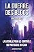 La guerre des blocs: La bat...
