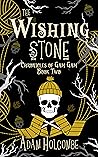 The Wishing Stone (Chronicles of Gam Gam #2)