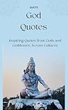 Inspiring Quotes from Gods and Goddesses Across Cultures: Gods Quotes Book