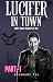 LUCIFER IN TOWN: HELL’S HEA...