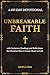 Unbreakable Faith: A 107-Da...