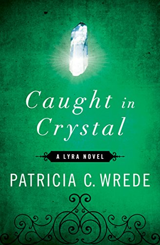 Caught in Crystal: A Lyra Novel