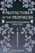 Protectors of Prophecies (I...