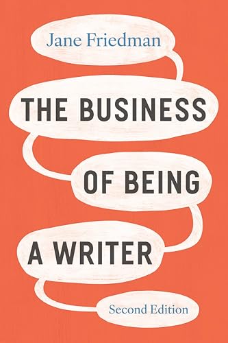 The Business of Being a Writer, Second Edition (Kindle Edition)