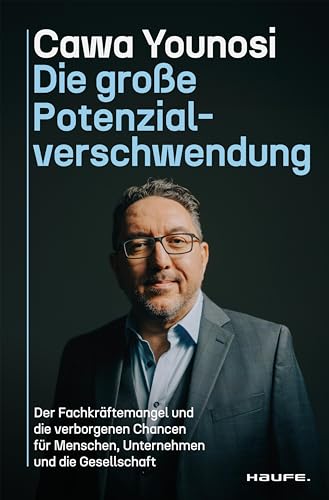Die große Potenzialverschwendung: Der Fachkräftemangel und die verborgenen Chancen für Menschen, Unternehmen und die Gesellschaft. Talente finden & fördern ... Spiegel-Bestseller. (German Edition)