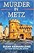 Murder in Metz (The Maggie Newberry Mystery Series Book 26)