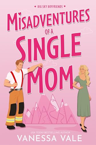 Misadventures Of A Single Mom (Big Sky Boyfriends, #1)