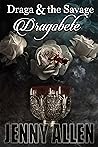 Draga & the Savage by Jenny  Allen