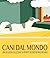 CANI DAL MONDO by Francesca Cosanti