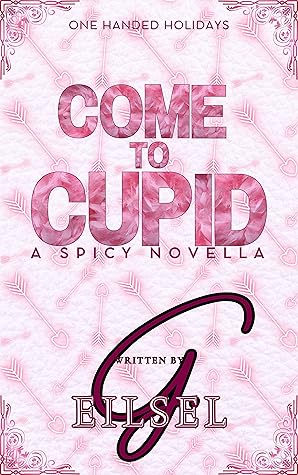 Come to Cupid (One Handed Holidays)