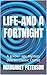 LIFE–AND A FORTNIGHT: A Gol...