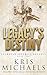 Legacy's Destiny by Kris Michaels