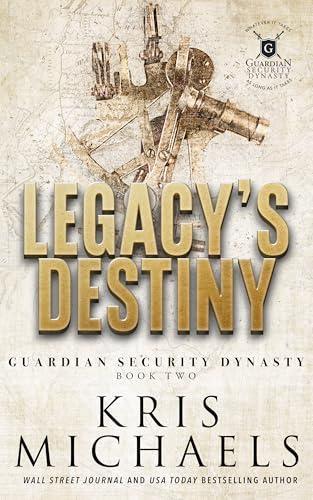 Legacy's Destiny (Guardian Security Dynasty Book 2)