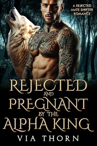 Rejected and Pregnant by the Alpha King (Forbidden Alpha Kings #5)
