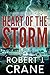 Heart of the Storm by Robert J. Crane