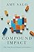 Compound Impact by Amy Salo