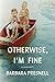 Otherwise, I'm Fine: A Memoir