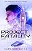 Project Fatality: Arc 1