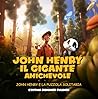 John Henry il Gigante Amichevole by Cynthia Romaker Fullmer