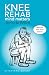 Knee rehab Mind matters by Joris de Wildt Knee rehab Mind matters by Joris de Wildt