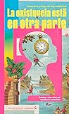 La existencia está en otra parte - relatos a cien años del manifiesto surrealista La existencia está en otra parte - relatos a cien años del manifiesto surrealista