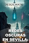 Redes oscuras en Sevilla: La Conspiración de los Eteridianos (Investigadores) (Spanish Edition)