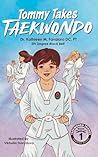 Tommy Takes Taekwondo by Dr Kathleen M Favaloro DC PT