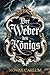 Der Weber des Königs