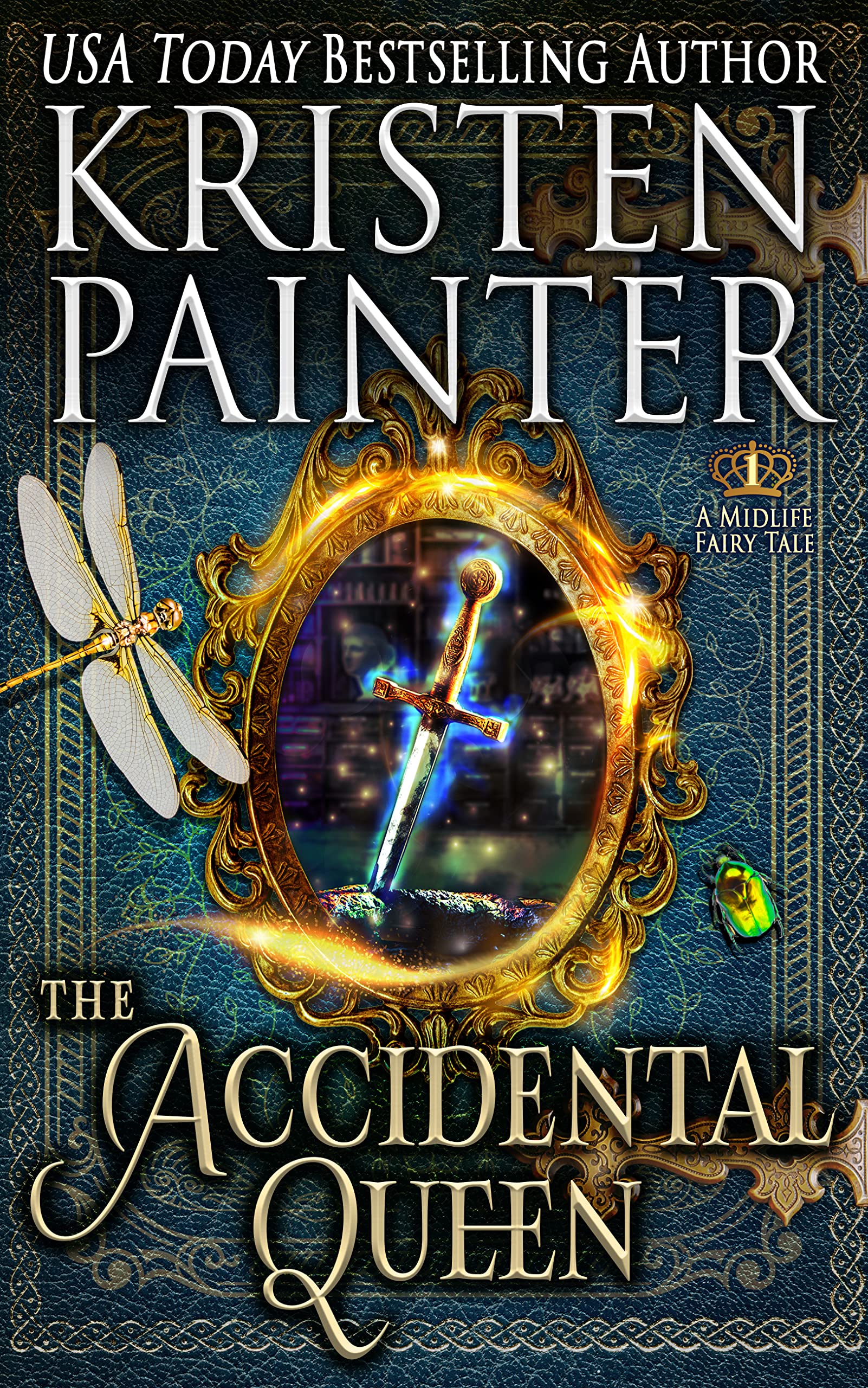 The Accidental Queen (Midlife Fairy Tale, #1)