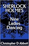 SHERLOCK HOLMES Nine Ladies Dancing (The Watson Chronicles)