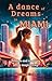 A dance of dreams in Miami:...