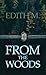 From the Woods by Edith M.