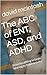 The ABC of ENT, ASD, and AD...