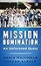Mission Domination: An Unfinished Quest